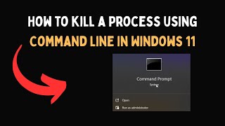 How to kill a Process using Command Line in Windows 11