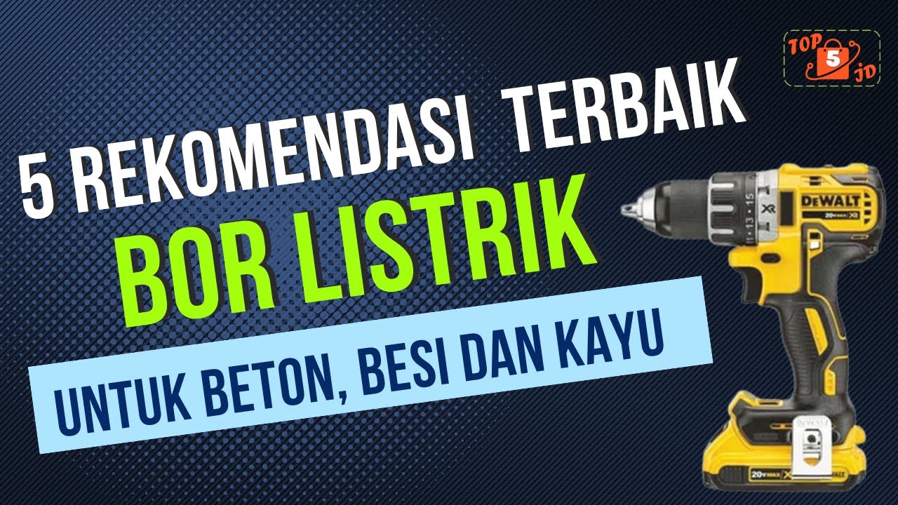 5 REKOMENDASI BOR LISTRIK TERBAIK BISA UNTUK BETON, BESI DAN KAYU