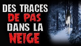 Creepypasta Fr Des Traces De Pas Dans La Neige.