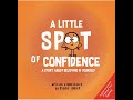 Story Time with Lynn “A Little Spot of Confidence” by Diane Alber.