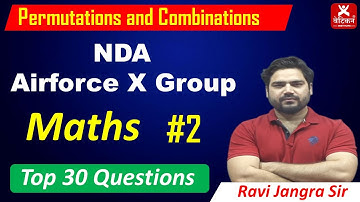 Permutations and Combinations । Maths । Class - 2 for NDA/Airforce X Group by Ravi Jangra Sir