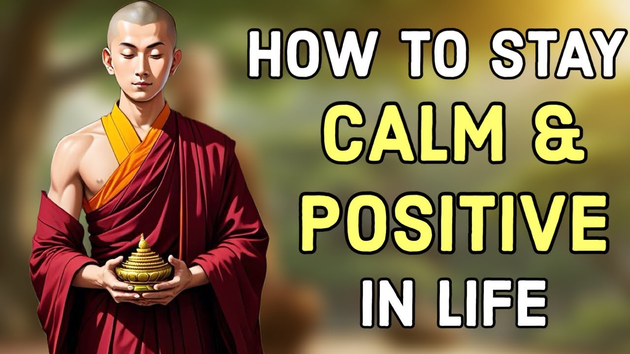How To Stay Calm & Positive In Life | Buddhist Teachings | Zen Story ...