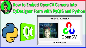 How to Embed OpenCV Camera Into Qt Designer Form with PyQt6 And Python
