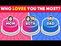 MOM or DAD or BOTH...? 💙👫🏻❤️ Who Is Most Likely To...? 🔥