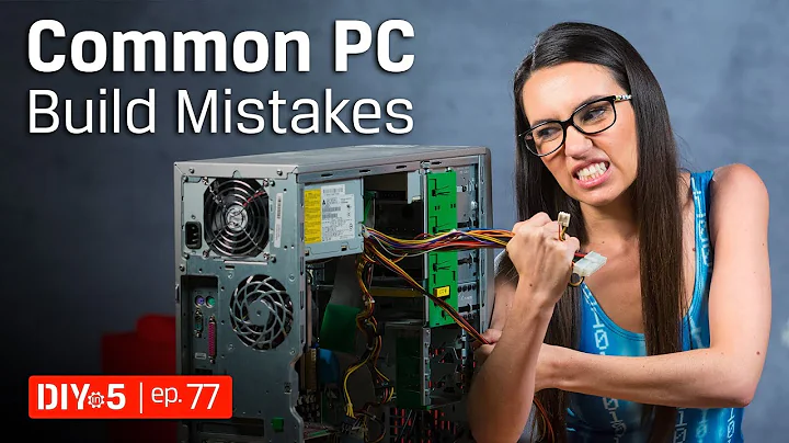 PC Build - Common Mistakes to Avoid – DIY in 5 Ep 77