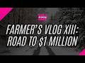 Farmer's Vlog XIII: Vlogging Everyday Till We Make $1 Million