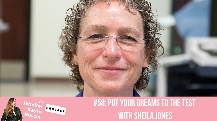 #58: Put Your Dreams to the Test with Sheila Jones...