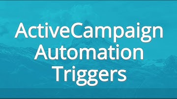 ActiveCampaign Automation Triggers A  Subtle But Important Distinction To Be Aware Of