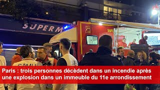 Paris : trois morts dans un incendie après une explosion dans un immeuble du 11e arrondissement