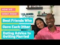 Our Journey From Best Friends Who Gave Each Other Dating Advice to Marriage