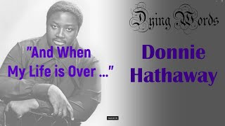 Dying Words:  Donnie Hathaway