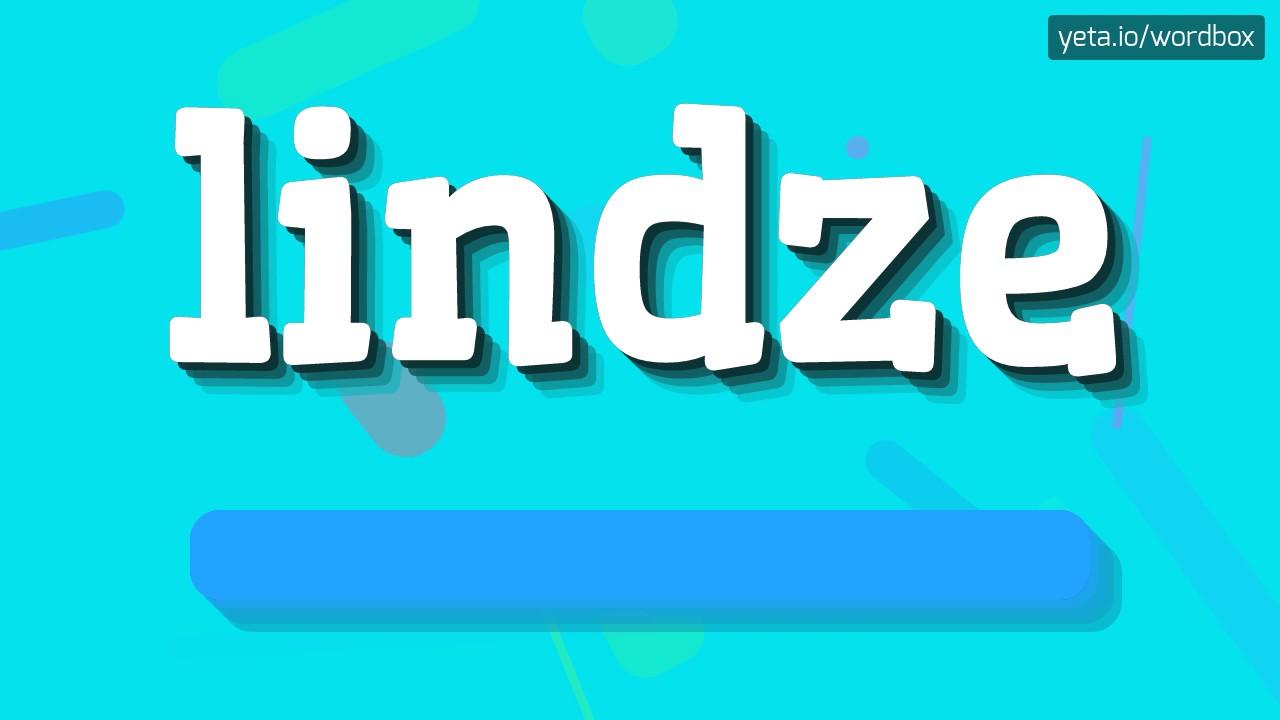 LINDZE - HOW TO PRONOUNCE IT!?
