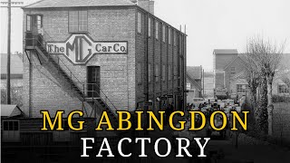 The Dark Story of Britain’s Sports Car Factory: MG Abingdon Factory, Oxfordshire