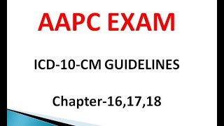 ICD-10-CM Chapter-16,17,18 Coding Guidelines