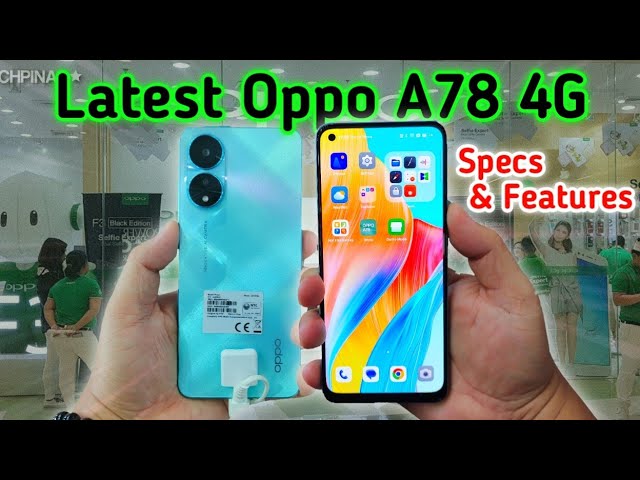 New Oppo A78 4G (Worth to Wait?) Unboxing Specs and Features