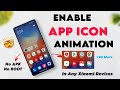 Enable App Icon Animation ✅ In Any Xiaomi Devices 🔥 Without Root & No APK 🔥