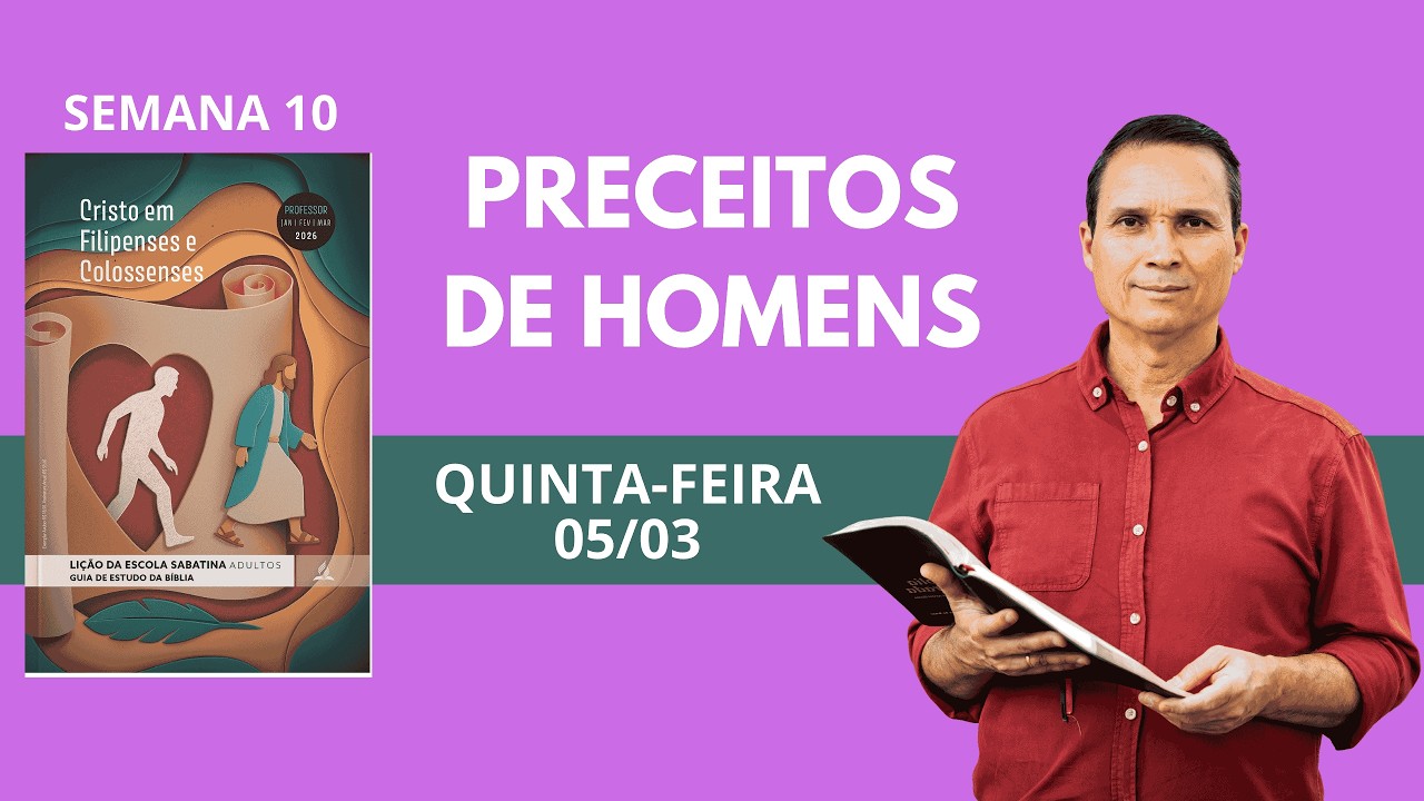 10. QUINTA (05/03): PRECEITOS DE HOMENS / LIÇÃO ESCOLA SABATINA / 1 TRIM 2026 / PR. ARILTON