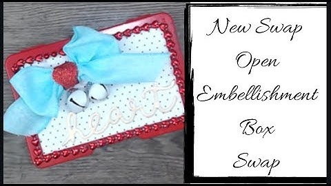 NEW SWAP FEBRUARY | VALENTINE EMBELLISHMENT BOX | CLOSED