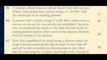 A positron with a kinetic energy of 2.000 MeV collides with an  electron at rest and the two particl