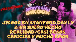 JIKOOK EM STANFORD DIA 1 e 2: UM SONHO REALIZADO/QUASE BEIJOS, CARÍCIAS E MUITO AMOR