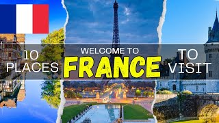 10 Best Places to Visit in France 4k | Beauty of France A Journey Through Its Best Destinations