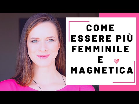 Video: Come diventare femminile e desiderabile? I segreti delle donne