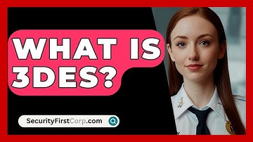 What Is 3DES? - SecurityFirstCorp.com