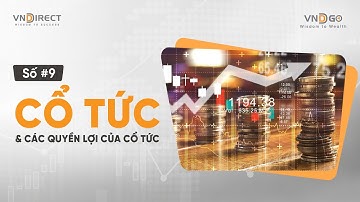 #9. Cổ Tức Và Các Quyền Lợi Cổ Tức