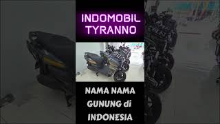 nama nama gunung di Indonesia | motor listrik indomobil tyranno