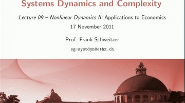 ETH Lecture 09. Nonlinear Dynamics II: Applications to Economics (17/11/2011)