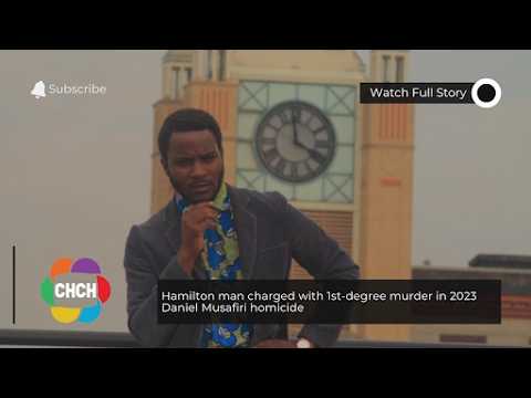 Hamilton man charged with 1st-degree murder in 2023 Daniel Musafiri ...