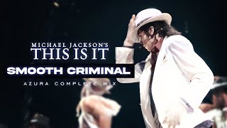 Michael Jackson - Smooth Criminal [This Is It] (Azura Complete Mix)