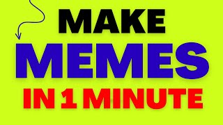How to MAKE MEMES IN 1 MINUTE | FREE! | Easy | Simple | Fast | Online | Customized