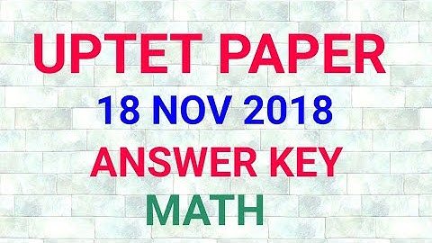 UPTET / 18 NOV 2018 / MATH SOLVED PAPER / ANSWER KEY