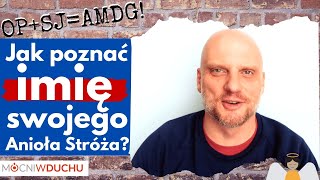 Adam Szustak | Jak poznać imię swojego Anioła Stróża? 😇