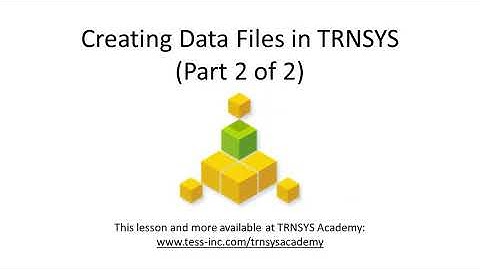 Creating Data Files for TRNSYS (Part 2 of 2)
