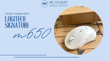 [MetechPC] - Trên tay chuột không dây Logitech Signature M650 - OEM giá rẻ
