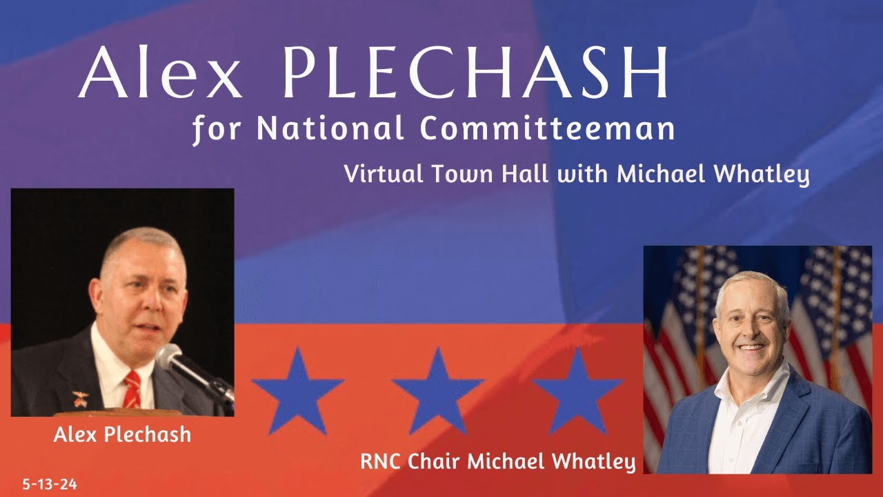 Alex Plechash's Virtual Town Hall with RNC Chair Michael Whatley 5-13-24