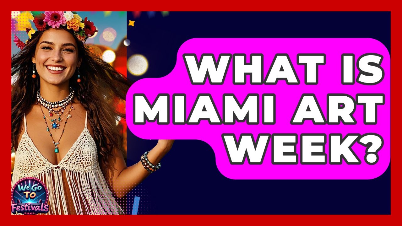 What Is Miami Art Week? - We Go To Festivals