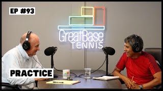 The GreatBase Tennis Podcast Episode 93 - PRACTICE