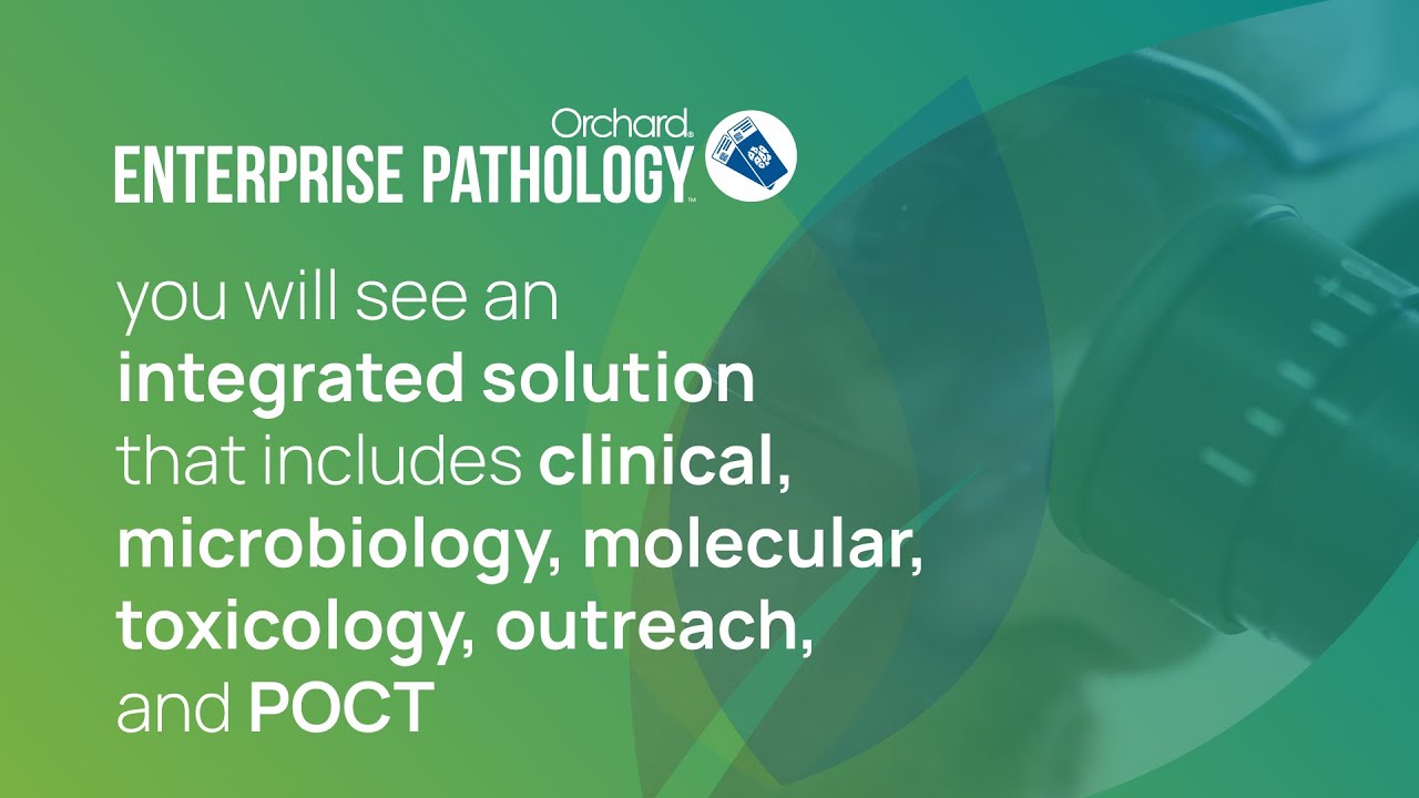 Orchard Enterprise Pathology | Integrated Solution