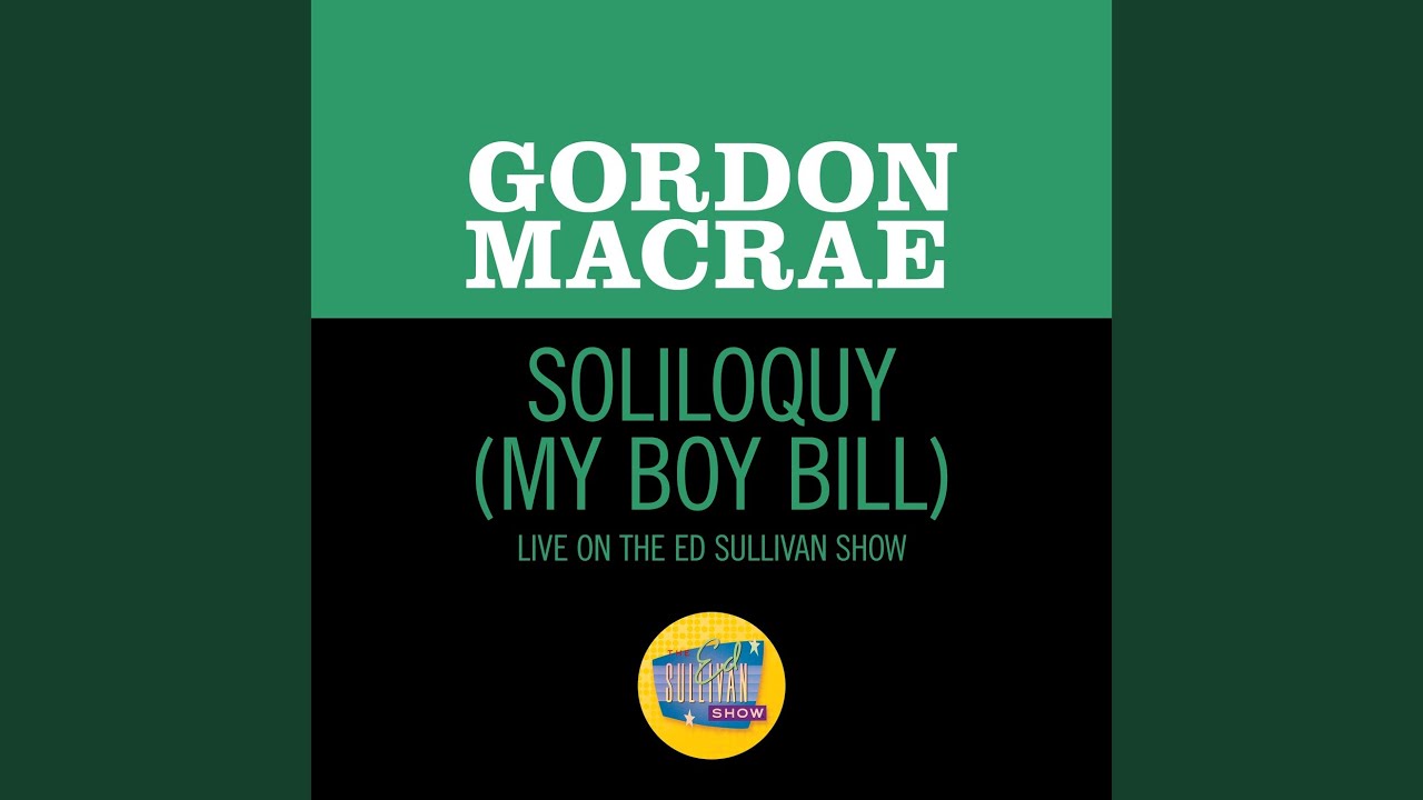 Mira Soliloquy (My Boy Bill) (Live On The Ed Sullivan Show, January 8, 1967) en YouTube Mira Soliloquy (My Boy Bill) (Live On The Ed Sullivan Show, January 8, 1967) en YouTube