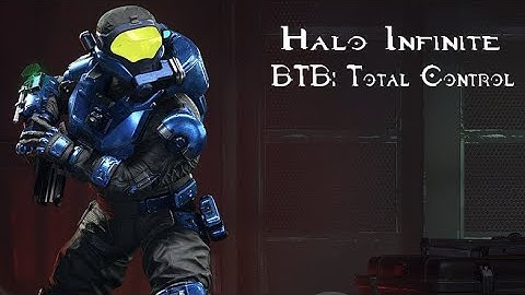 Halo Infinite - BTB: Total Control on Scarr