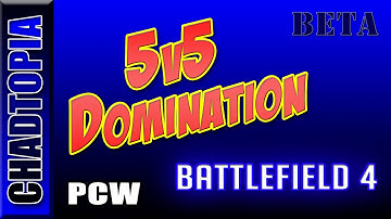 Battlefield 4 Beta - 5v5 Domination PCW - Match 1