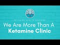 We are more than a ketamine clinic