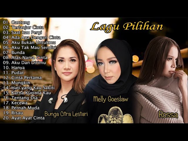 20 LAGU PILIHAN BCL, MELLY GOESLAW, DAN ROSSA || LAGU KENANGAN FULL ALBUM class=