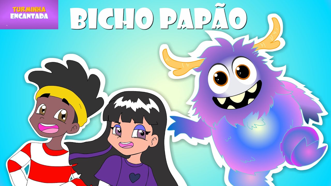 O BICHO PAPÃO - Turminha Encantada (música infantil) - YouTube
