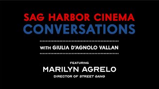 Marilyn Agrelo on STREET GANG || Sag Harbor Cinema Conversations