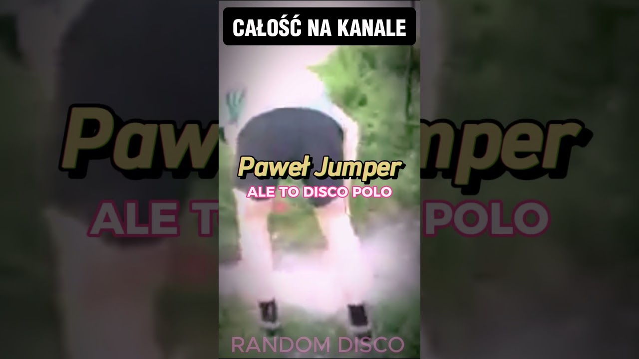 Paweł Jumper - ale to DISCO POLO 
