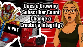 Does a Growing Subscriber Count Change a Creator’s Integrity?
